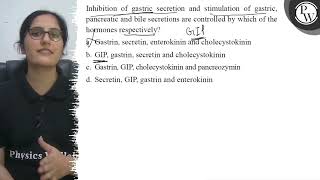 Inhibition of gastric secretion and stimulation of gastric pancreatic and bile secretions are co [upl. by Ahsiekyt]