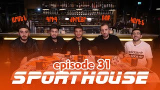 SportHouse 2  Episode 31 Grig Rob Armen Karen Jirayr Shaghoyan [upl. by Eiuqnimod]