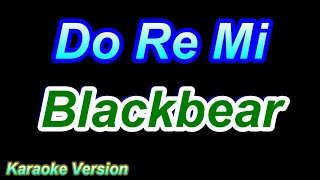 Do Re Mi  Blackbear Karaoke Version [upl. by Serafine20]