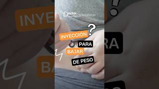 💉 ¿Inyeccion para bajar de peso  Doctores Especialistas bajardepesosaludable [upl. by Inafit689]