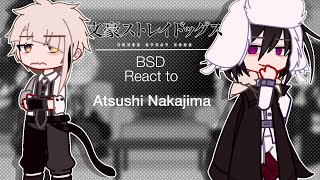 BSD react to Atsushi Nakajima  Bungo Stray Dogs [upl. by Eulalee]