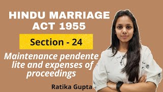 Section24 Maintenance pendente lite and expenses of proceedings  Hindu Marriage Act 1955 [upl. by Yarezed866]