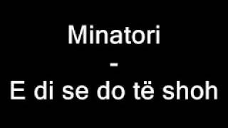 Minatori  E di se do të shoh [upl. by Ahsem201]