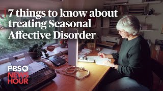 WATCH 7 things to know about treating Seasonal Affective Disorder [upl. by Yblocaj]