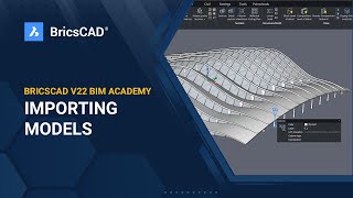 BricsCAD V22 BIM Academy 5  Importing Models [upl. by Neelav]