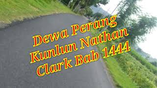 Dewa Perang Kunlun Nathan Clark Bab 14431444 [upl. by Carissa]