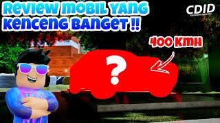 REVIEW MOBIL BARU YANG TOP SPEEDNYA 400 KMH DI CDID   Roblox Car Driving Indonesia  206 [upl. by Clapper315]