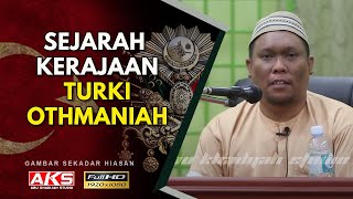 73  Sejarah Kerajaan Turki Othmaniah  Ustaz Auni Mohamed  Dis 2016 [upl. by Langer]