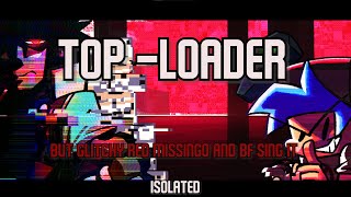 ISOLATED  TopLoader But Gitchy Red Missingno and BF Sing It [upl. by Hightower]