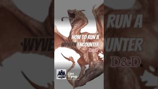 DM Tips How to Run a Wyvern Encounter in DampD [upl. by Auqinimod]