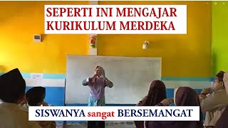 Contoh Praktik Mengajar Kurikulum Merdeka [upl. by Anyk]