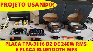 PROJETO USANDO A PLACA TPA3116 D2 DE 240W RMS E PLACA BLUETOOTH MP3 USB E RADIO FM [upl. by Gerti]