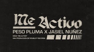 ME ACTIVO Lyric Video  Peso Pluma Jasiel Nuñez [upl. by Iuqcaj]