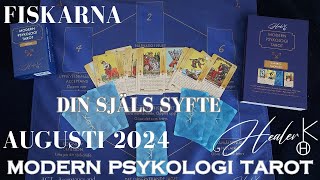 Fiskarna ♓ Augusti 2024  Din Själs Syfte  Modern Psykologi Tarot  Healer K [upl. by Olive]