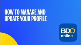 How to Manage and Update Profile on BDO Online [upl. by Amekahs]