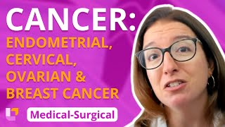 Cancer Endometrial Cervical Ovarian amp Breast Cancer  MedicalSurgical Immune  LevelUpRN [upl. by Brubaker85]