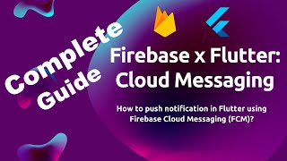 Complete Guide Flutter Push Notifications with Firebase Cloud Messaging [upl. by Ramona]