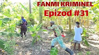 Fanmi kriminel epizod 31 Aki titit dejala twist mabouya ciara sanrival [upl. by Kowtko563]