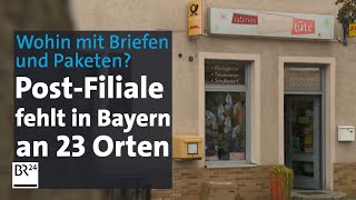 Keine PostFiliale an 23 Standorten in Bayern  Abendschau  BR24 [upl. by Aiykan243]