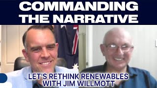 Let’s Rethink Renewables  With Jim Willmott  CtN28 [upl. by Addiel]