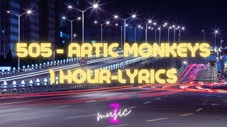 505  Arctic Monkeys Lyrics1hour high quality [upl. by Etterual]