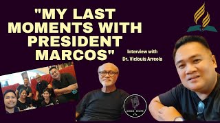 quotMY LAST MOMENTS WITH PRESIDENT MARCOSquot Interview with Dr Viclouis Arreola religious gospel fyp [upl. by Aivad347]