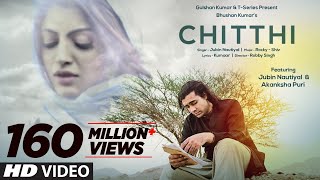 Chitthi Video Song  Feat Jubin Nautiyal amp Akanksha Puri  Kumaar  New Song 2019  TSeries [upl. by Onitsirc818]