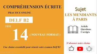 DELF B2  Compréhension écriteNouveau Format Test 14  LES MENDIANTS À PARIS [upl. by Lat270]