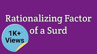 Rationalizing Factor of a Surd  Rationalizing Factor of Binomial Quadratic Surd [upl. by Irmgard]