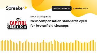 New compensation standards eyed for brownfield cleanups [upl. by Aratal757]