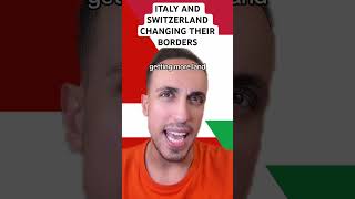 Italy And Switzerland Changing Their Borders [upl. by Cassaundra]