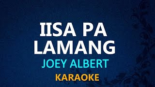 IISA PA LAMANG  JOEY ALBERT KARAOKE VERSION [upl. by Meill]