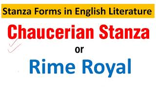 RHYME ROYAL STANZA FORM  CHAUCERIAN STANZA  RIME ROYAL IN ENGLISH LITERATURE [upl. by Novets]