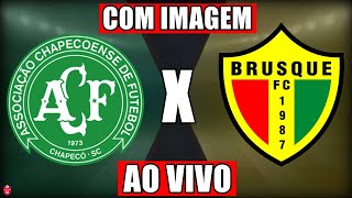 CHAPECOENSE X BRUSQUE AO VIVO E COM IMAGEM HOJE  DATA E HORÁRIO  CAMPEONATO BRASILEIRO SÉRIE B [upl. by Nyleek]