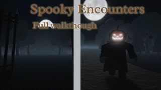 Spooky encounters  full gameplay  Roblox [upl. by Eneladgam815]