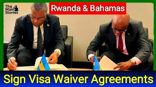 FREE VISA from RWANDA to BAHAMAS on AMERICAN CONTINENT They Sign Visa Waiver Agreements [upl. by Coltun]