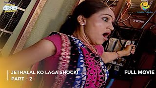 Jethalal ko Laga Shock  FULL MOVIE  Part 2  Taarak Mehta Ka Ooltah Chashmah Ep 884 to 886 [upl. by Emyam]