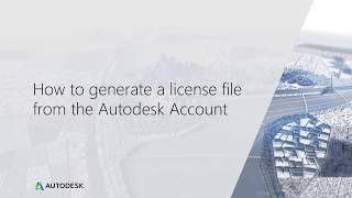 How to Generate a License File from the Autodesk Account [upl. by Reifnnej]