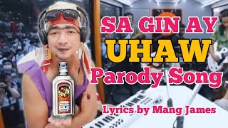 SA GIN AY UHAW  UHAW PARODY SONG BY MANG JAMES [upl. by Nuaj46]