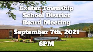 Exeter Township School District Board Meeting September 7 2021 [upl. by Ralyks]