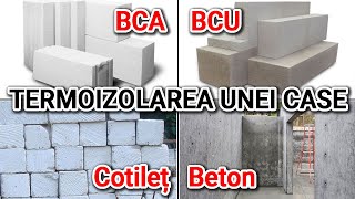 Termoizolarea unei case din BCA BCU beton sau cotilet [upl. by Dewey]