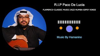 R I P Paco De Lucia Music By Hamanino 2023 [upl. by Nola]