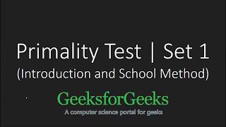 Primality Test Introduction and School Method  GeeksforGeeks [upl. by Astrid]