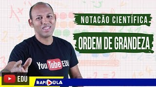 NOTAÇÃO CIENTÍFICA E ORDEM DE GRANDEZA 316 ou 55 [upl. by Pickett]