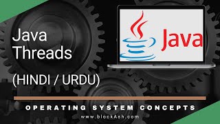 Java Threads  Operating System Course 2022  HindiUrdu [upl. by Oleusnoc]