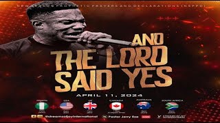 AND THE LORD SAID YES  NSPPD  11TH APRIL 2024 [upl. by Htebasil]