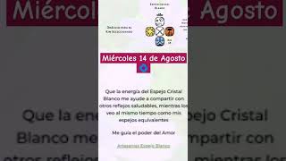 HOY Miércoles 14 de Agosto 🌀 NUESTROS ESPEJOS EQUIVALENTES ✨ TU SER CON ARMONÍA ✨ CALENDARIO MAYA [upl. by Gunilla]