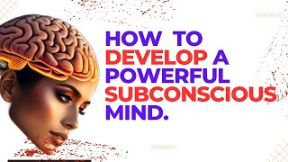 4 Steps to Develop a Powerful Subconscious Mind [upl. by Aroved938]