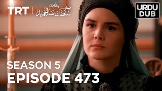 Payitaht Sultan Abdulhamid Episode 473  Season 5 [upl. by Hime]