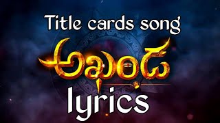 Akhanda title cards song lyrics Balakrishna boyapati seenu ssthaman miriyaala ravindra reddy [upl. by Aleyam484]